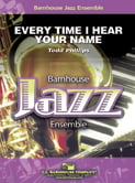 Every Time I Hear Your Name Jazz Ensemble sheet music cover